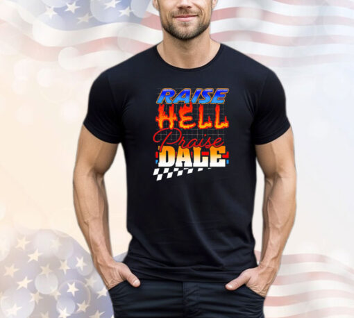 Official Raise Hell Praise Dale shirt