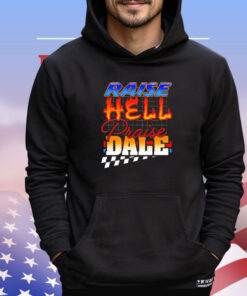 Official Raise Hell Praise Dale shirt