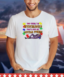 Official you think i’m mysterious that’s just my autism powers shirt