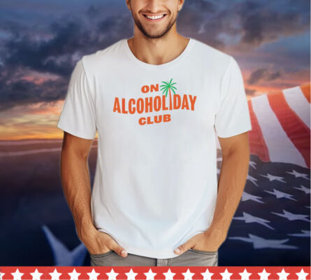 On alcoholiday club shirt