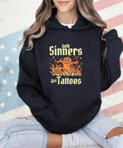 Only Sinners Get Tattoos shirt