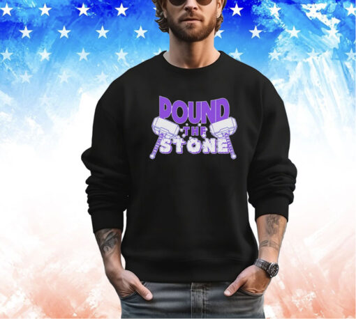 Pound the stone shirt