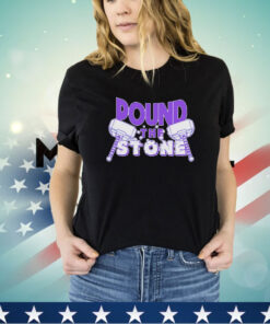 Pound the stone shirt