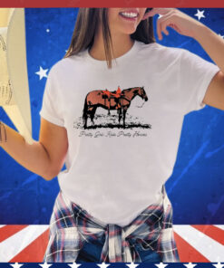 Pretty girls ride pretty horses shirt