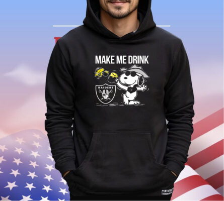 Raiders Snoopy Make Me Drink shirt