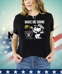 Raiders Snoopy Make Me Drink shirt