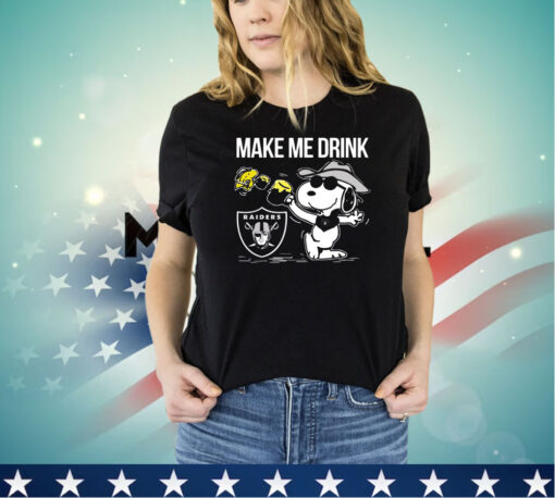 Raiders Snoopy Make Me Drink shirt