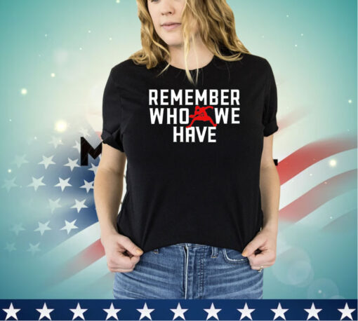 Remember Who We Have Allen 17 shirt