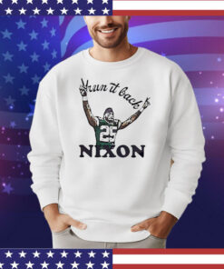 Run it back Keisean Nixon shirt