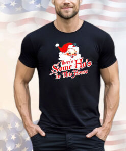 Santa Claus there’s some ho’s in this house Christmas shirt