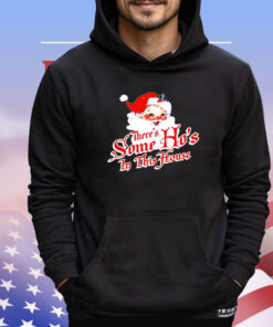 Santa Claus there’s some ho’s in this house Christmas shirt