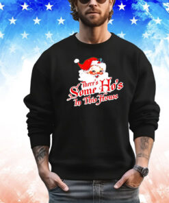 Santa Claus there’s some ho’s in this house Christmas shirt