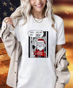 Sickos Santa yes ho ho ho yes Christmas shirt