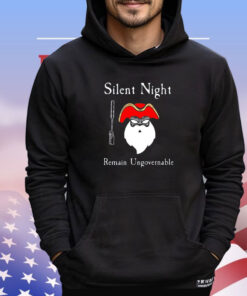 Silent Night Remain Ungovernable shirt