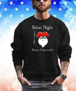 Silent Night Remain Ungovernable shirt