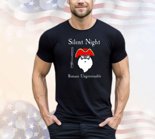 Silent Night Remain Ungovernable shirt