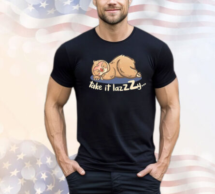 Sloth take it lazzzy shirt