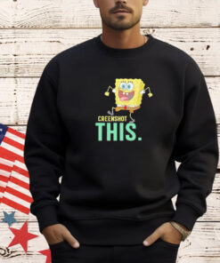 Spongebob creenshot this T-shirt