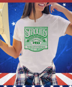 Stroud’s restaurant bar established 1933 The Home of PAN fried chicken vintage logo shirt