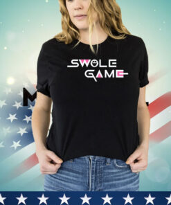 Swole game shirt