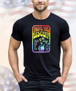 Taste The Biscuit Taste The Goodness Apparel T-Shirt