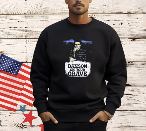 Ted Danson in the cemetery Danson on your Grave T-shirt