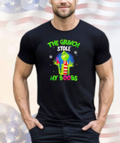 The Grinch stole my boobs shirt