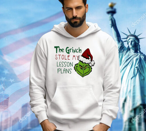 The Grinch stole my lesson plans Christmas shirt