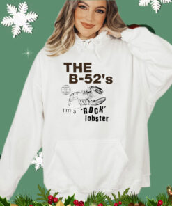 The b-52’3 I’m a rock lobster shirt