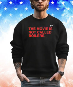 The movie is not called boilers Nike shirt
