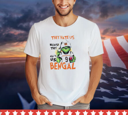 They hate us because they ain’t us Cincinnati Bengal shirt