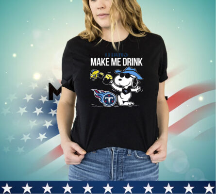 Titans Snoopy Make Me Drink shirt