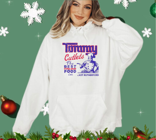 Tommy Cutlet the Best Italian food in east rutherford shirt
