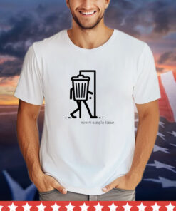 Trash can walking every single time shirt