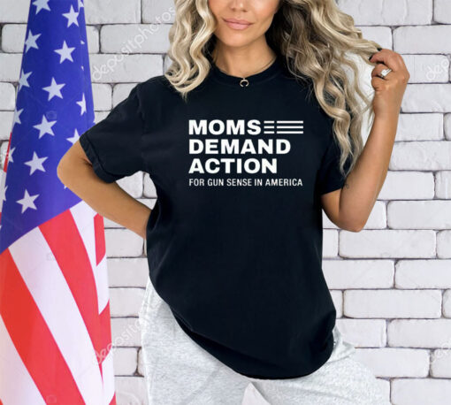 Trending Moms demand action for gun sense in America shirt