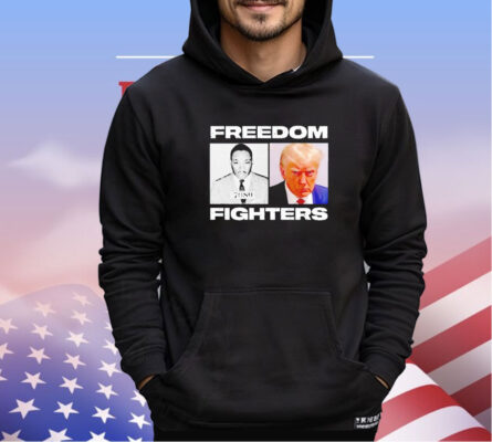Trump X Martin Luther King freedom fighters shirt