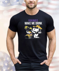 Vikings Snoopy Make Me Drink shirt