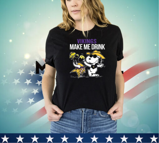 Vikings Snoopy Make Me Drink shirt