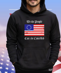 We the people can’t be cancelled USA flag shirt