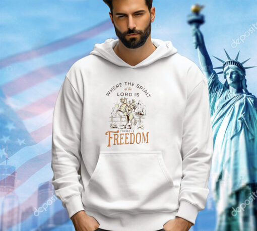 Where The Spirit of The Lord there is freedom shirt