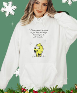 Winnie-The-Pooh and Piglet sometimes it’s better to put love into hugs than to put it into words shirt