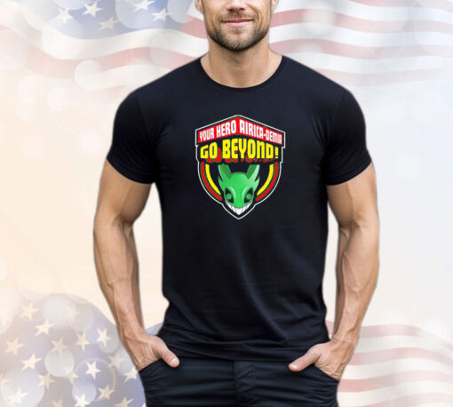 Your hero Airica-Demia’s go beyond shirt