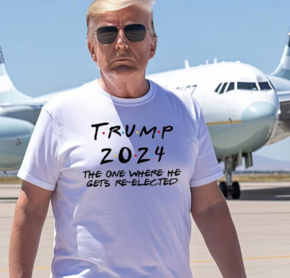 Trump 2024 The One Where He Gets Re-Elected Shirts