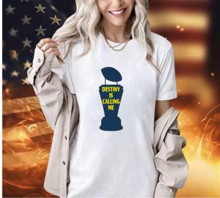 Michigan destiny is calling me T-shirt