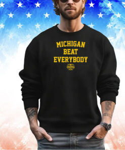 Shirt Michigan Beat Everybody National Champs Shirt