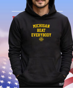 Shirt Michigan Beat Everybody National Champs Shirt