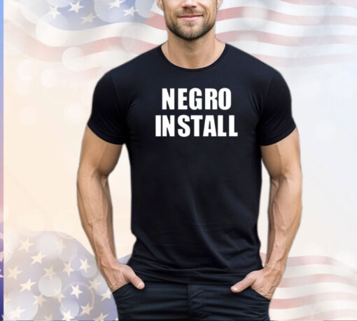 Negro Install Shirt