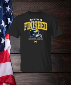 Business Is Finished Michigan 2023 National Champions T-Shirt