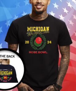 Michigan 2024 Rose Bowl Game Mon Jan 1 2024 Rose Bowl Shirt