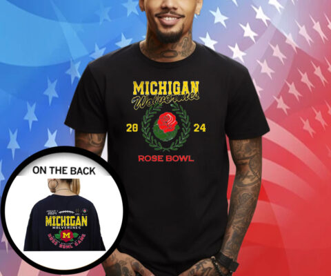 Michigan 2024 Rose Bowl Game Mon Jan 1 2024 Rose Bowl Shirt